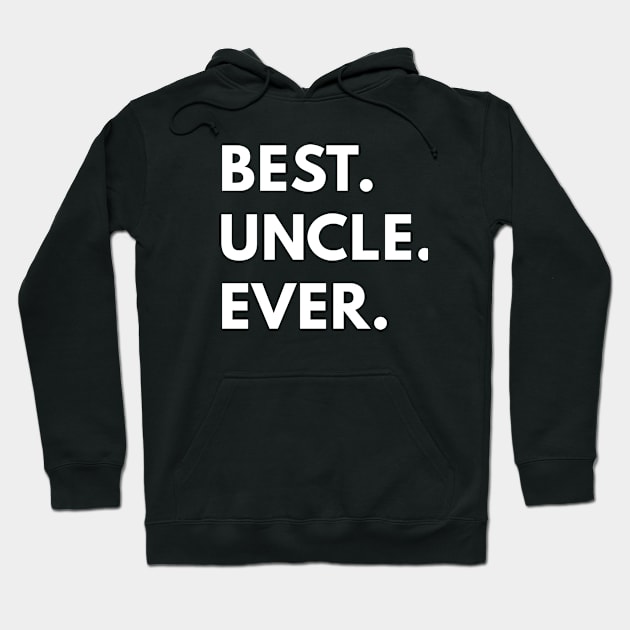 Best Uncle Ever - Family Shirts Hoodie by coffeeandwinedesigns